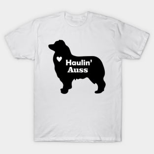 Haulin Auss - Australian Shepherd T-Shirt